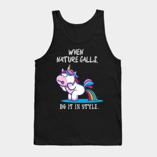 Funny Unicorn When Nature Calls Do It In Style Tank Top